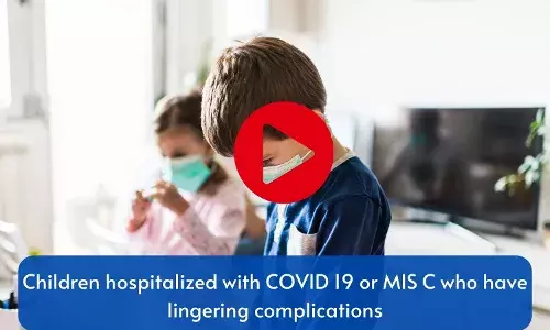 Children hospitalized with COVID 19 or MIS C who have lingering complications