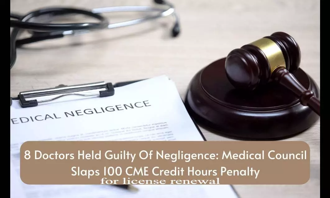 8 doctors held guilty of negligence: Medical Council slaps 100 CME credit hours penalty