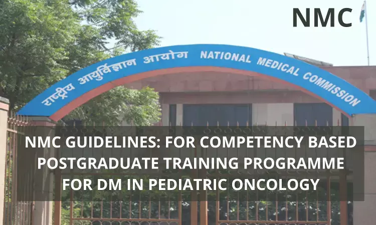 NMC Guidelines For Competency Based Postgraduate Training Programme For DM Pediatric Oncology