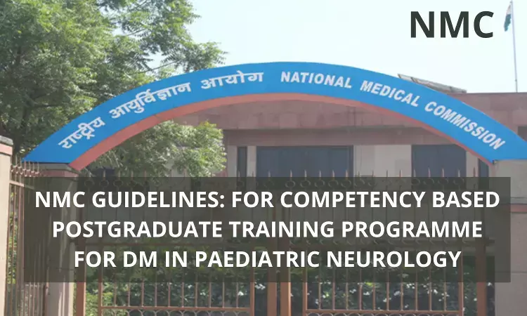 NMC Guidelines For Competency Based Postgraduate Training Programme For DM Paediatric Neurology