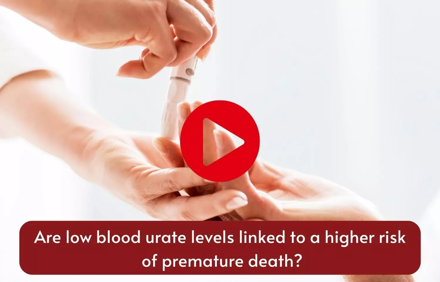 Are low blood urate levels linked to a higher risk of premature death?