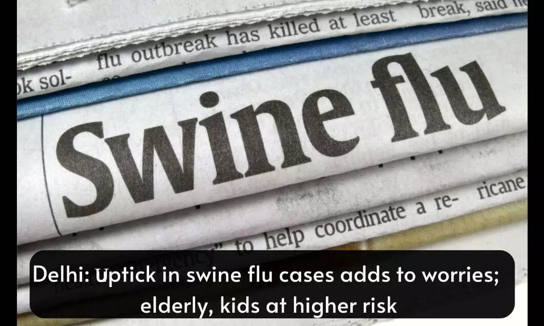 Delhi: Uptick in swine flu cases adds to worries; elderly, kids at higher risk