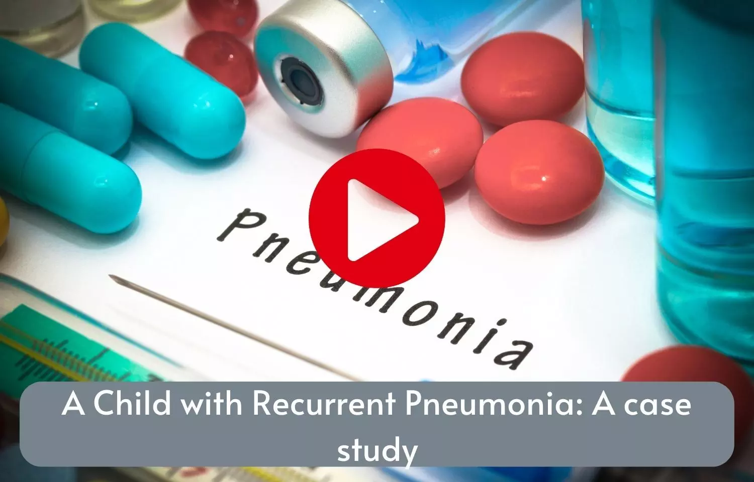 A Child with Recurrent Pneumonia: A case study