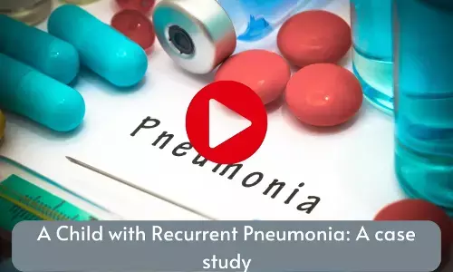 A Child with Recurrent Pneumonia: A case study