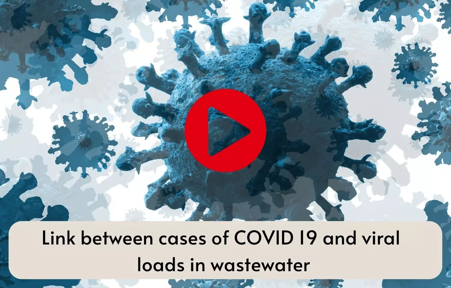 Link between cases of COVID 19 and viral loads in wastewater