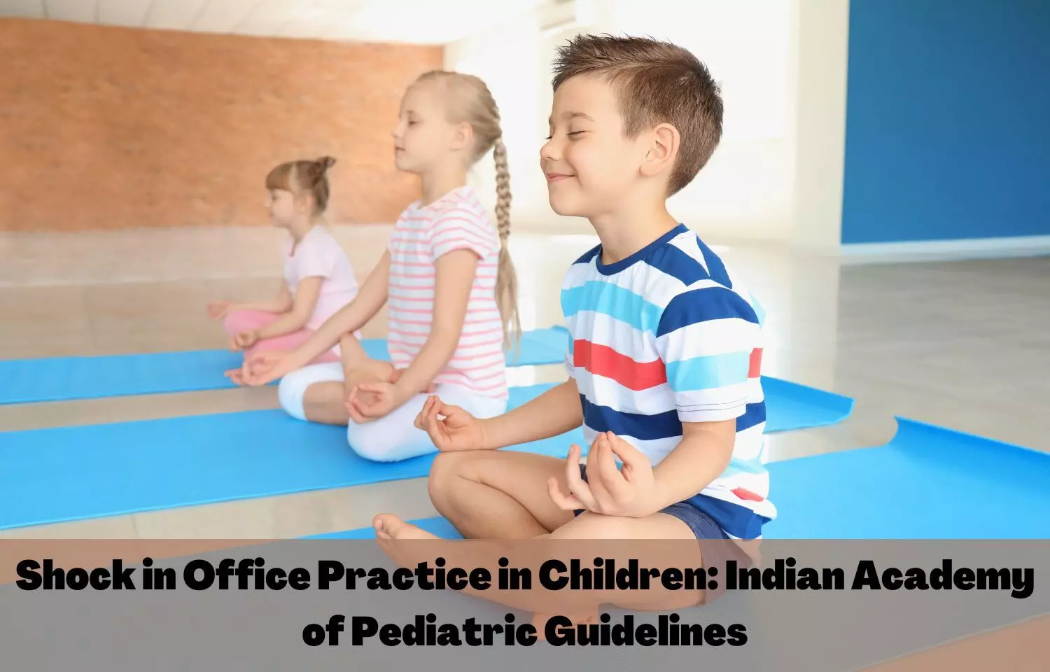 Shock in Office Practice in Children: IAP Guidelines