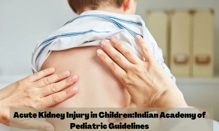 Acute Kidney Injury in Children: IAP Guidelines