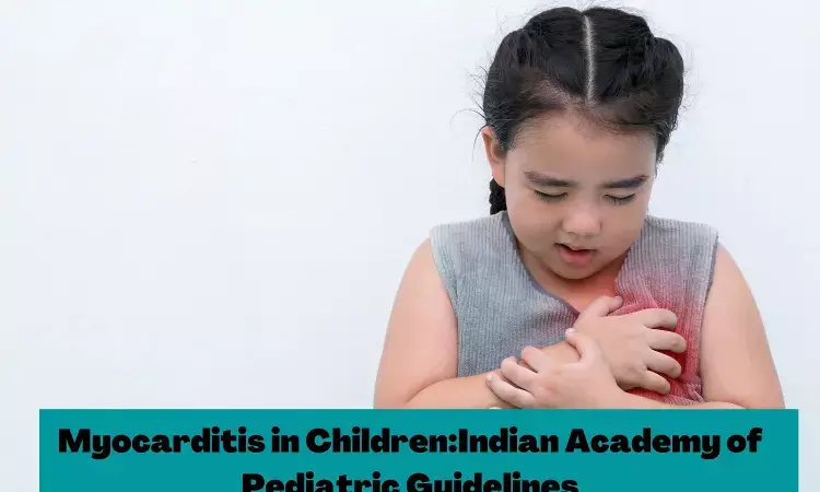 Myocarditis in Children: IAP  Guidelines