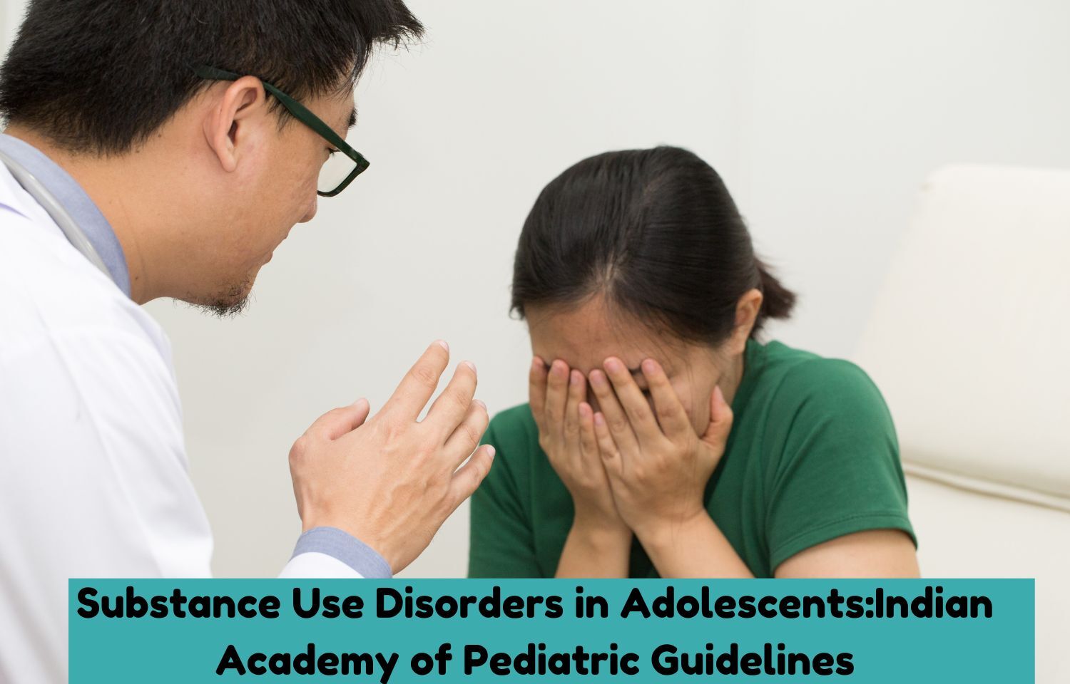 substance-use-disorders-in-adolescents-iap-guidelines