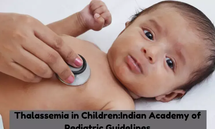 Thalassemia in Children: IAP Guidelines
