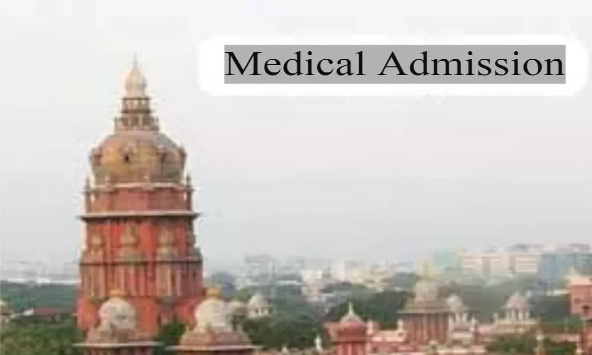 Madras HC directs Ministry of Women and Child Development to recommend eligible candidates for MBBS, BDS admission under Central Pool
