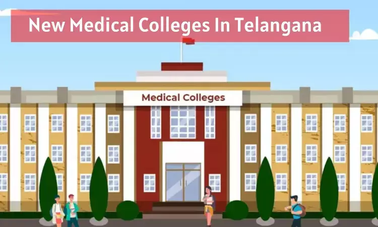 NMC approves 2 new medical colleges with 100 MBBS seats each in Telangana
