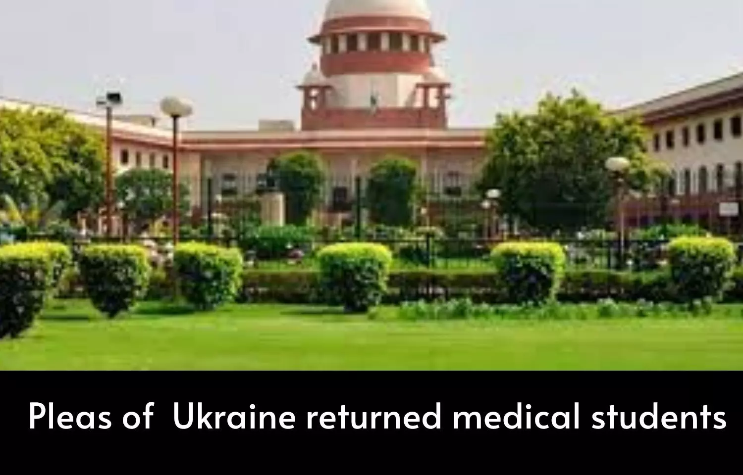 SC issues notice to NMC on Ukraine returned students pleas seeking accommodation in Indian Medical Colleges