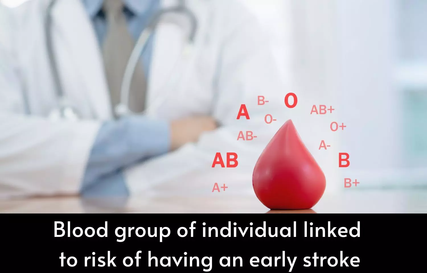 Blood group of individual linked to risk of having an early stroke