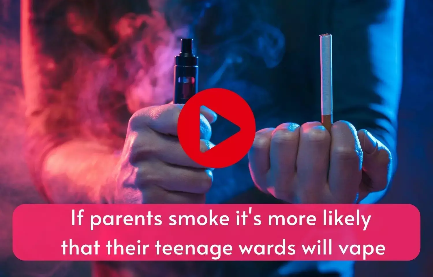 If parents smoke its more likely that their teenage wards will vape
