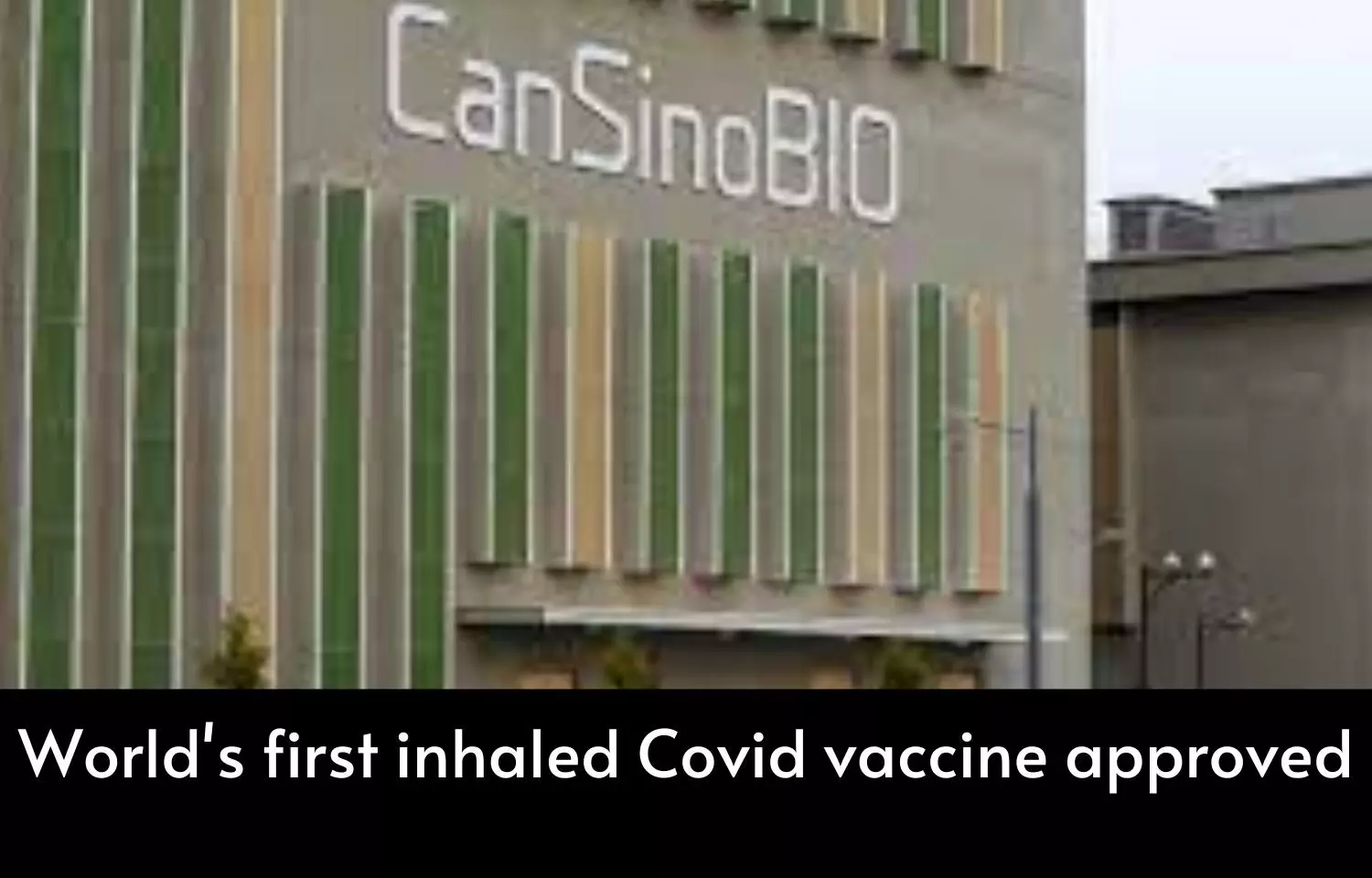 CanSino Biologics inhaled COVID vaccine gets Chinese emergency use nod as booster