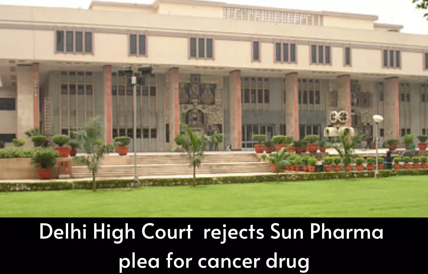Trademark Infringement: Delhi HC rejects Sun Pharma plea against Hetero over cancer drug Letroz