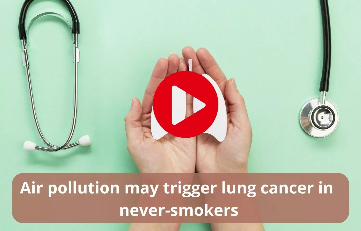 Air pollution may trigger lung cancer in never-smokers