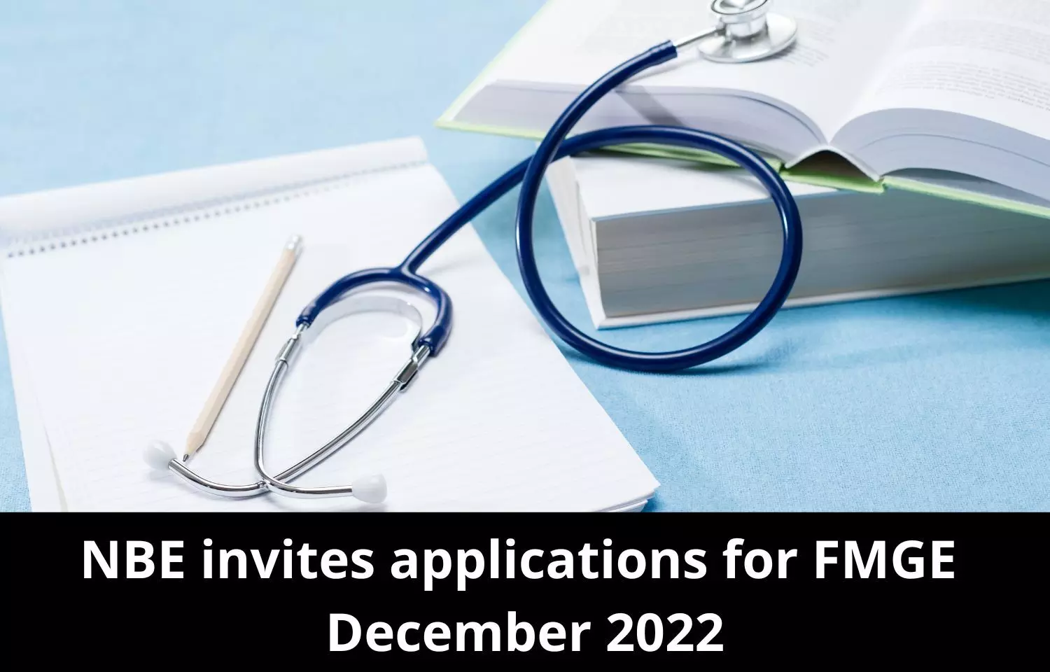 NBE invites applications for FMGE December 2022