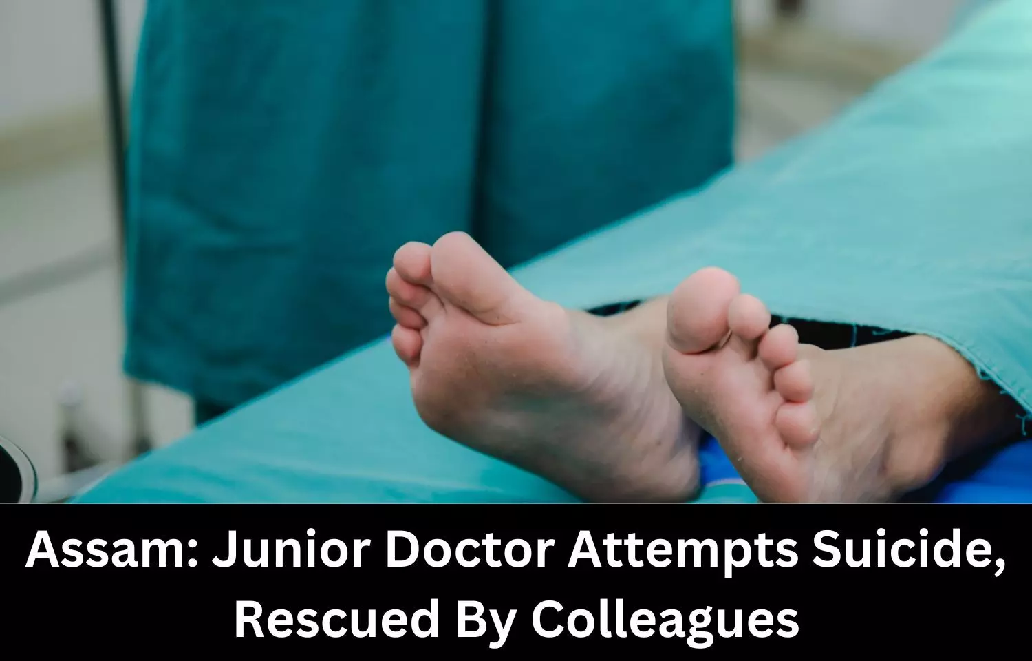 Assam: Junior Doctor attempts to kill himself, rescued by colleagues