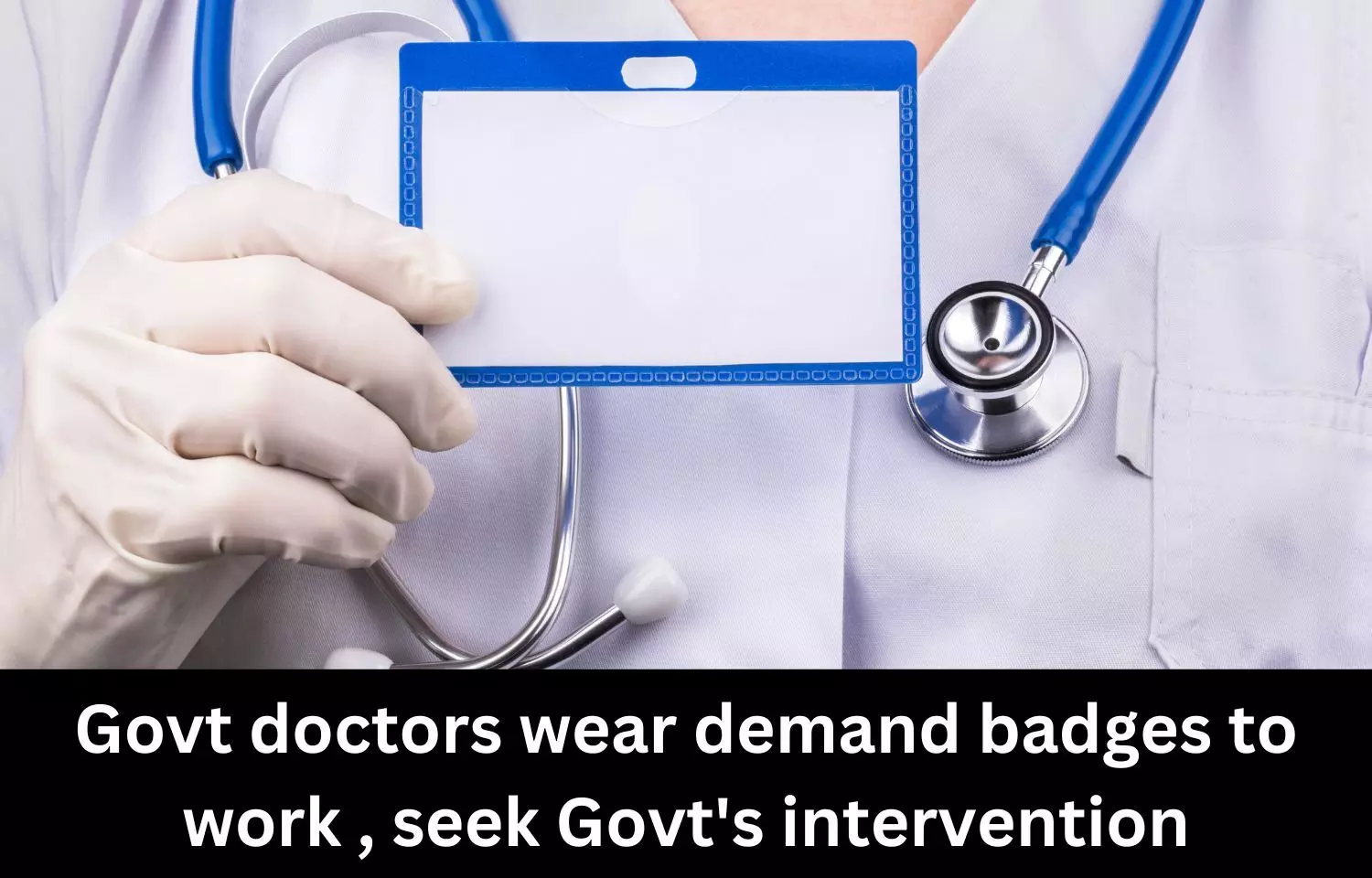Chennai: Govt doctors wear Demand badges to work