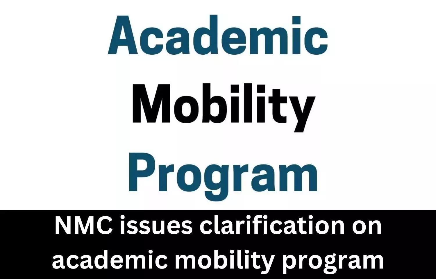 NMC clarifies on Academic mobility program