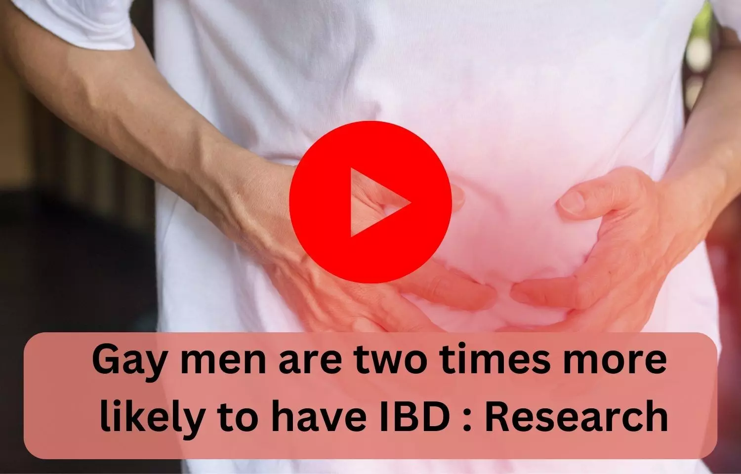 Gay men are two times more likely to have inflammatory bowel disease, according to new research
