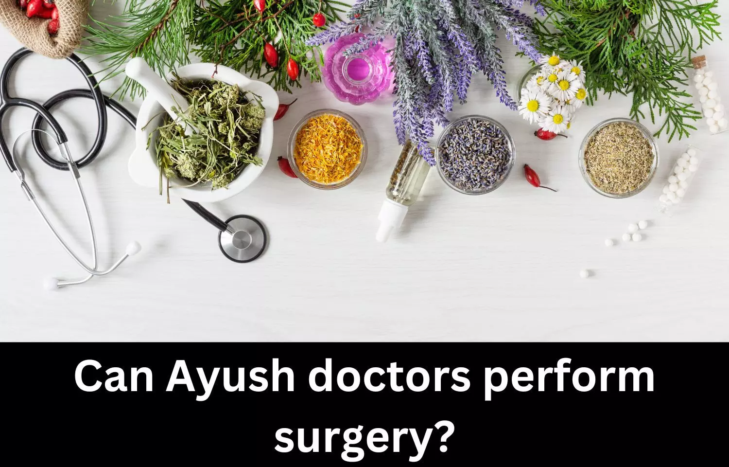 Can Ayush doctors perform surgery? SC now to decide