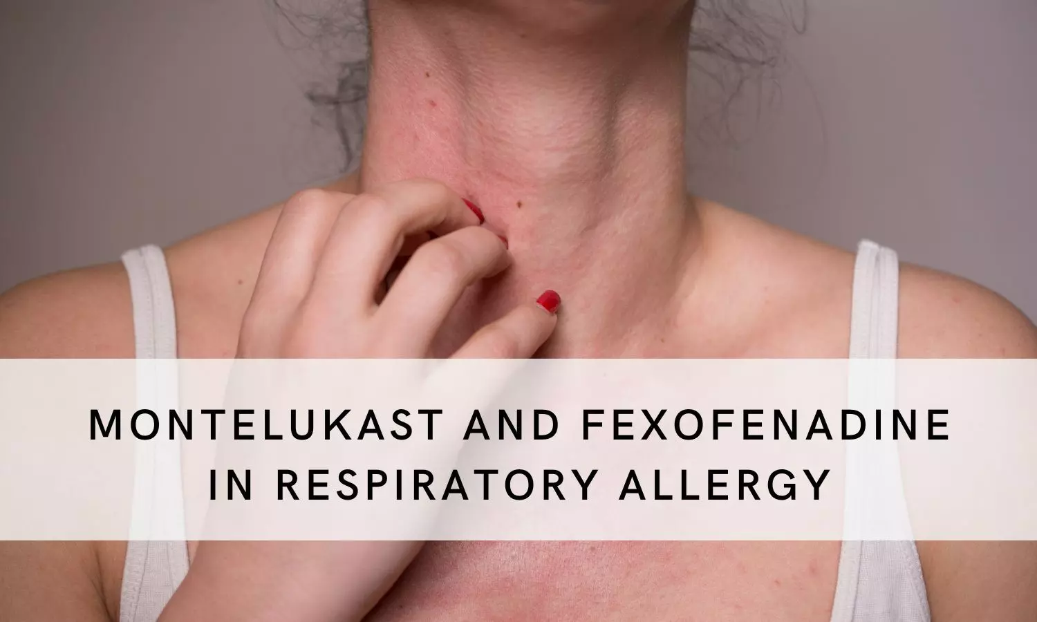 Respiratory Allergies in India and Clinical Review of Montelukast Fexofenadine Combination in its Management