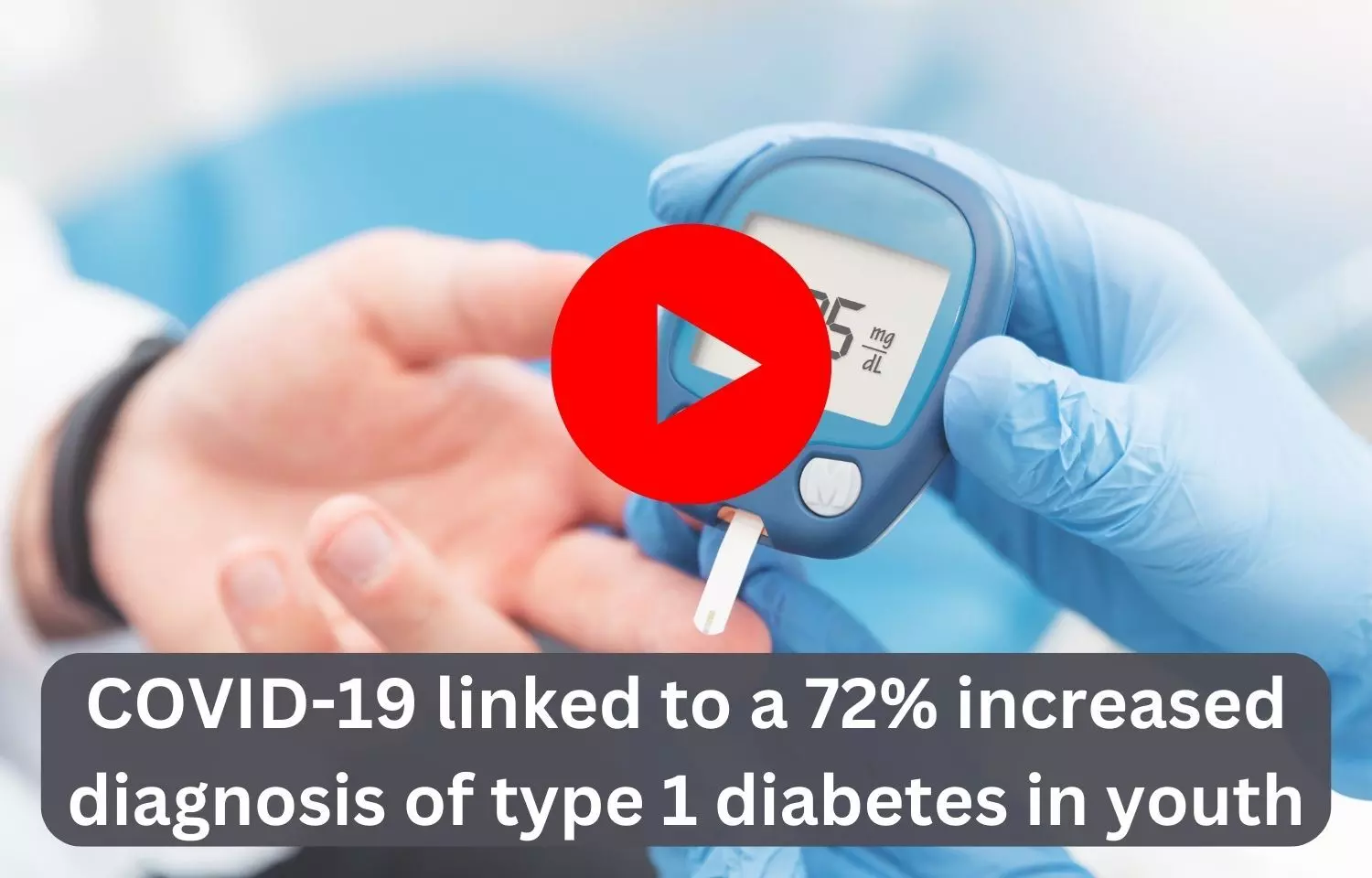 COVID-19 linked to a 72% increased diagnosis of type 1 diabetes in youth