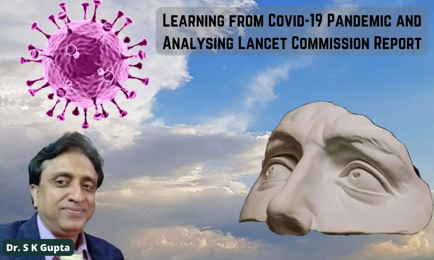 Learning from COVID -19 Pandemic and Analysing Lancet Commission Report