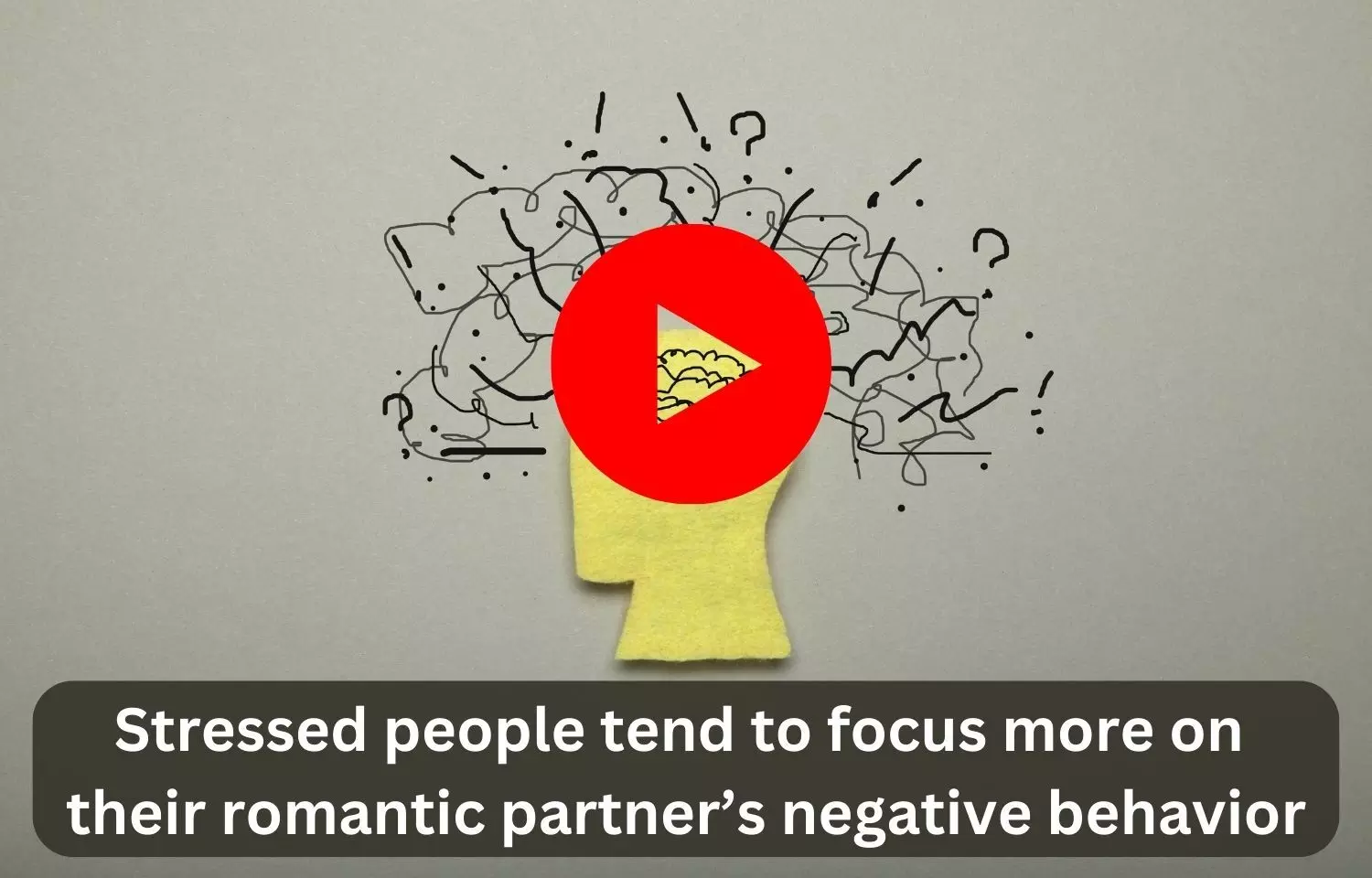 Stressed people tend to focus more on their romantic partners negative behavior