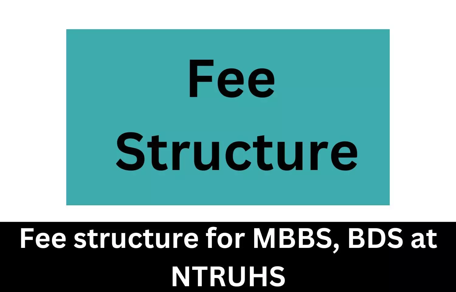 NTRUHS releases fee structure for MBBS, BDS; Details
