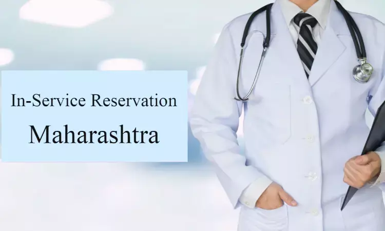 Maharashtra Announces 20 percent In-Service Reservation for PG Medical Admissions, IMA seeks Stay