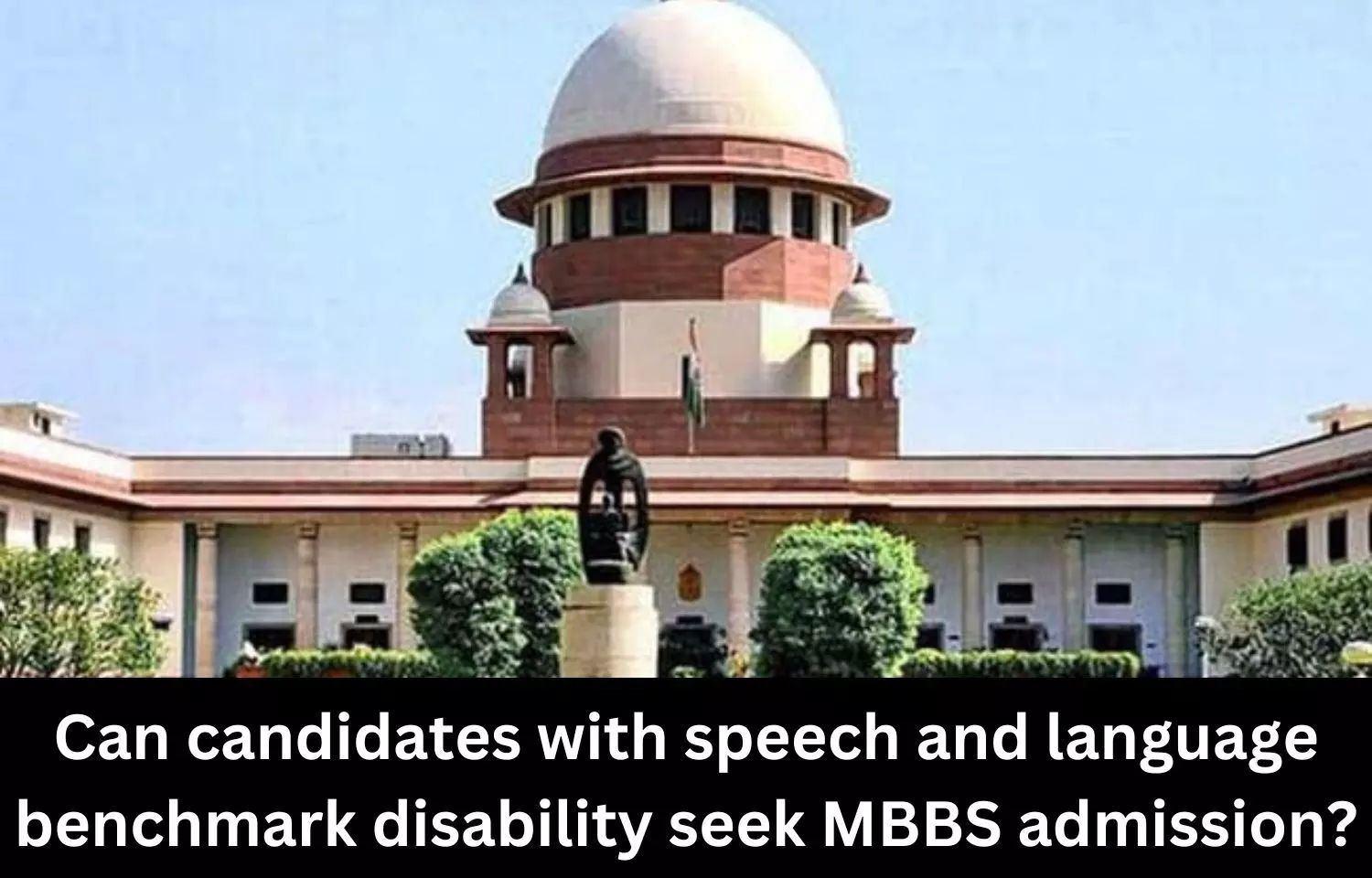 Can candidates with speech and language benchmark disability seek MBBS admission? SC issues notice to NMC