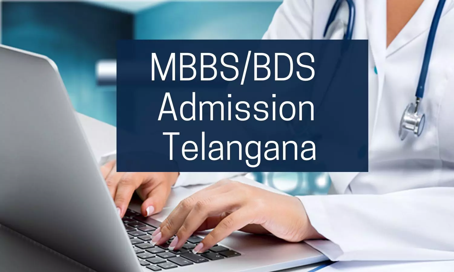 MBBS, BDS Admission in Telangana: State reserves 85 Percent Category B  management quota Seats for Local Students