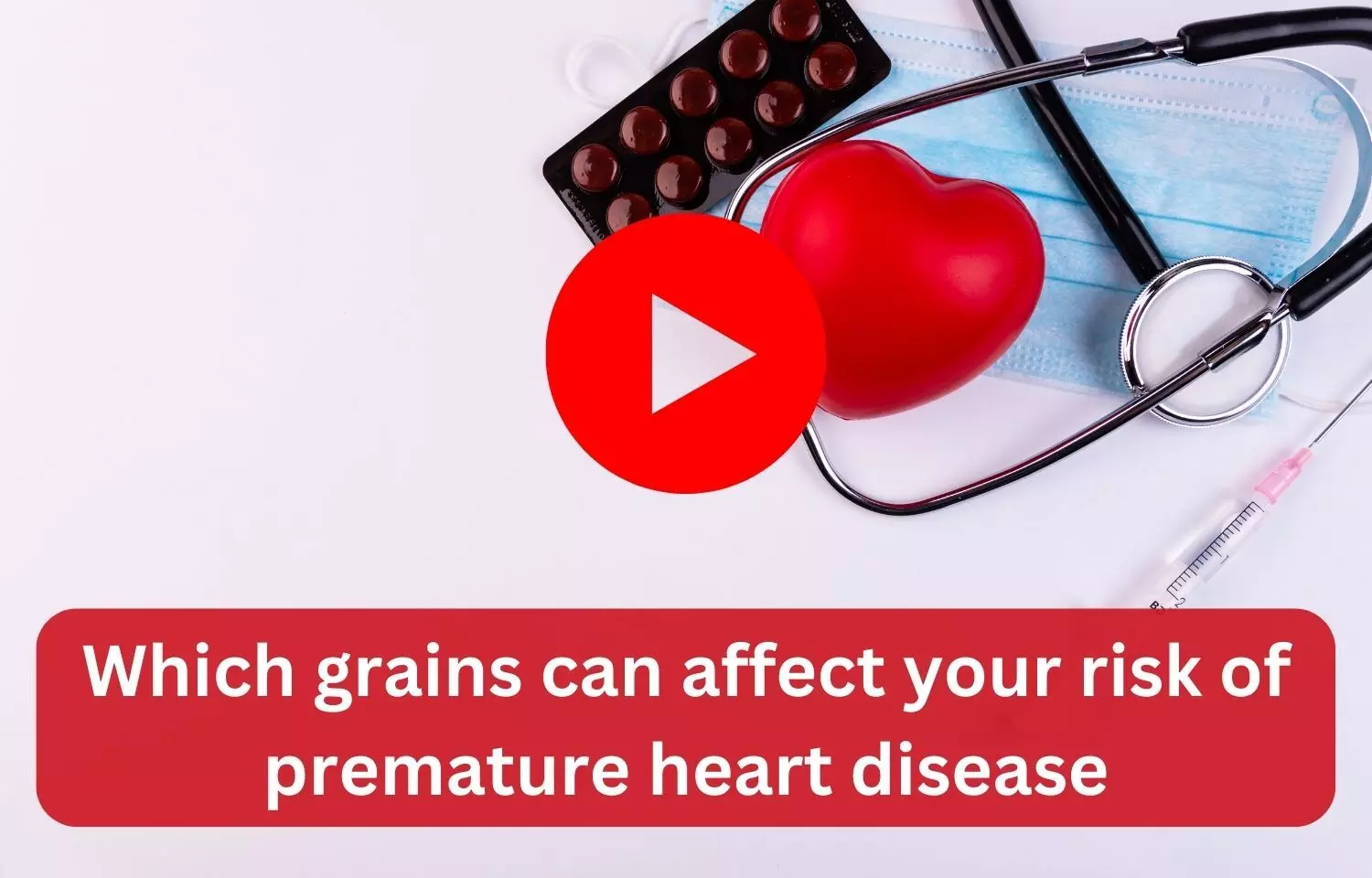 Which grains can affect your risk of premature heart disease