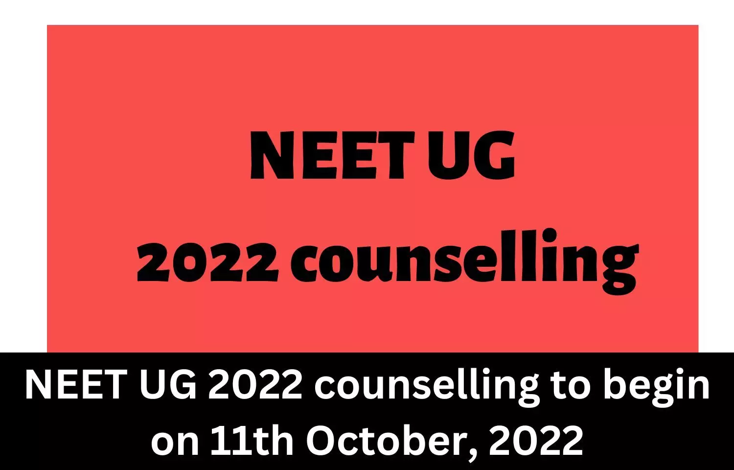 NEET UG 2022 counselling to begin on October 11, details