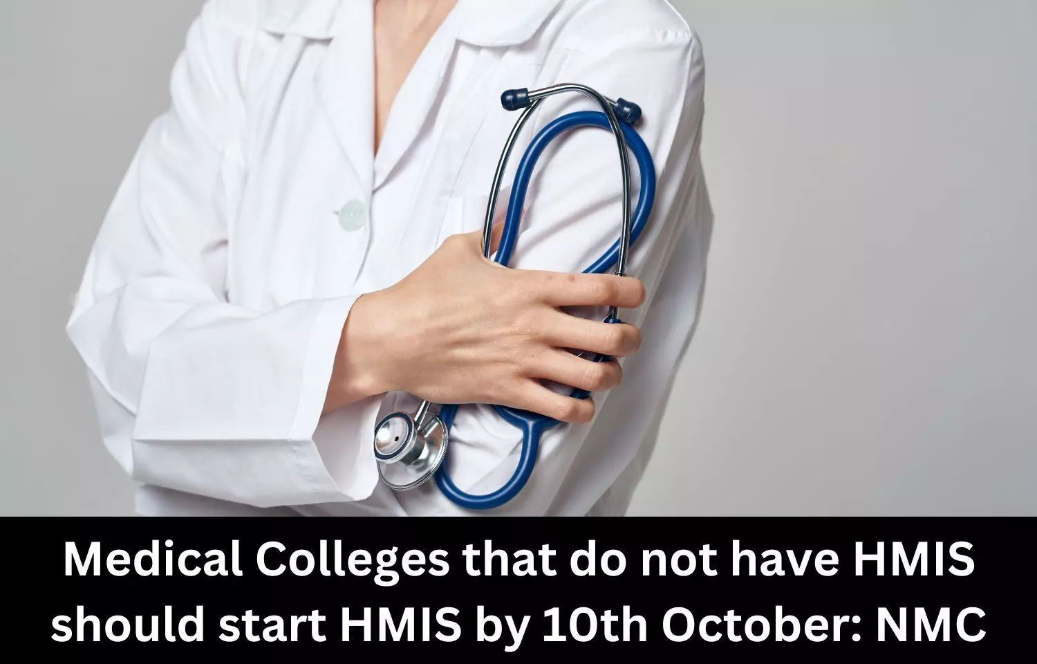 Medical colleges that do not have HMIS should start HMIS by 10th October: NMC