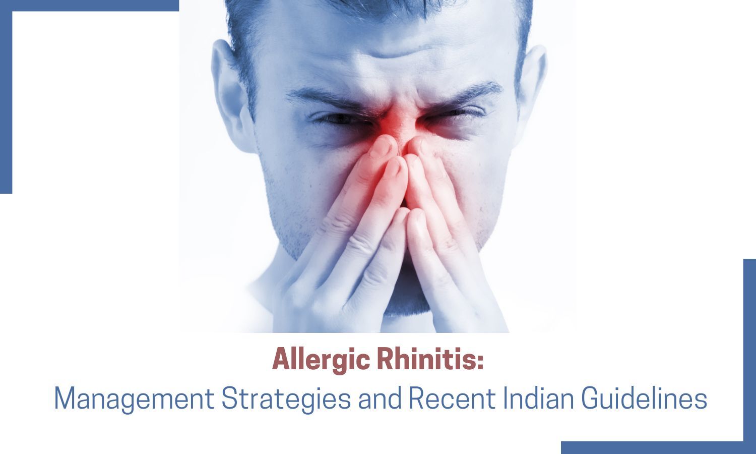 Allergic RhinitisManagement Strategies and Review of Recent Indian
