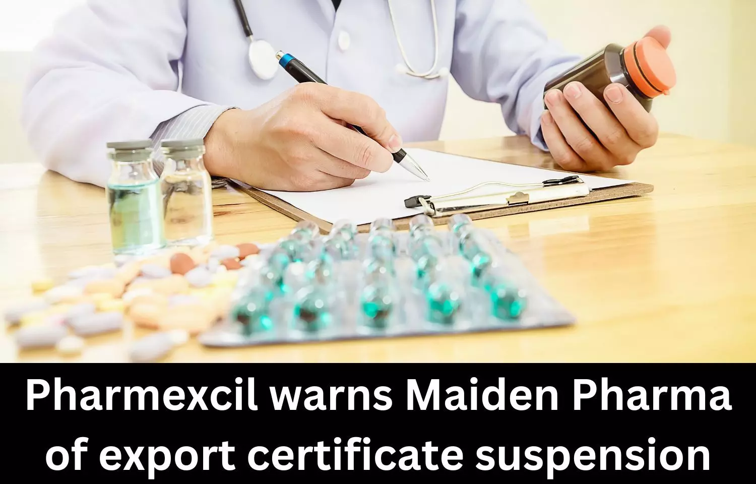 Pharmexcil warns Maiden Pharma of export certificate suspension