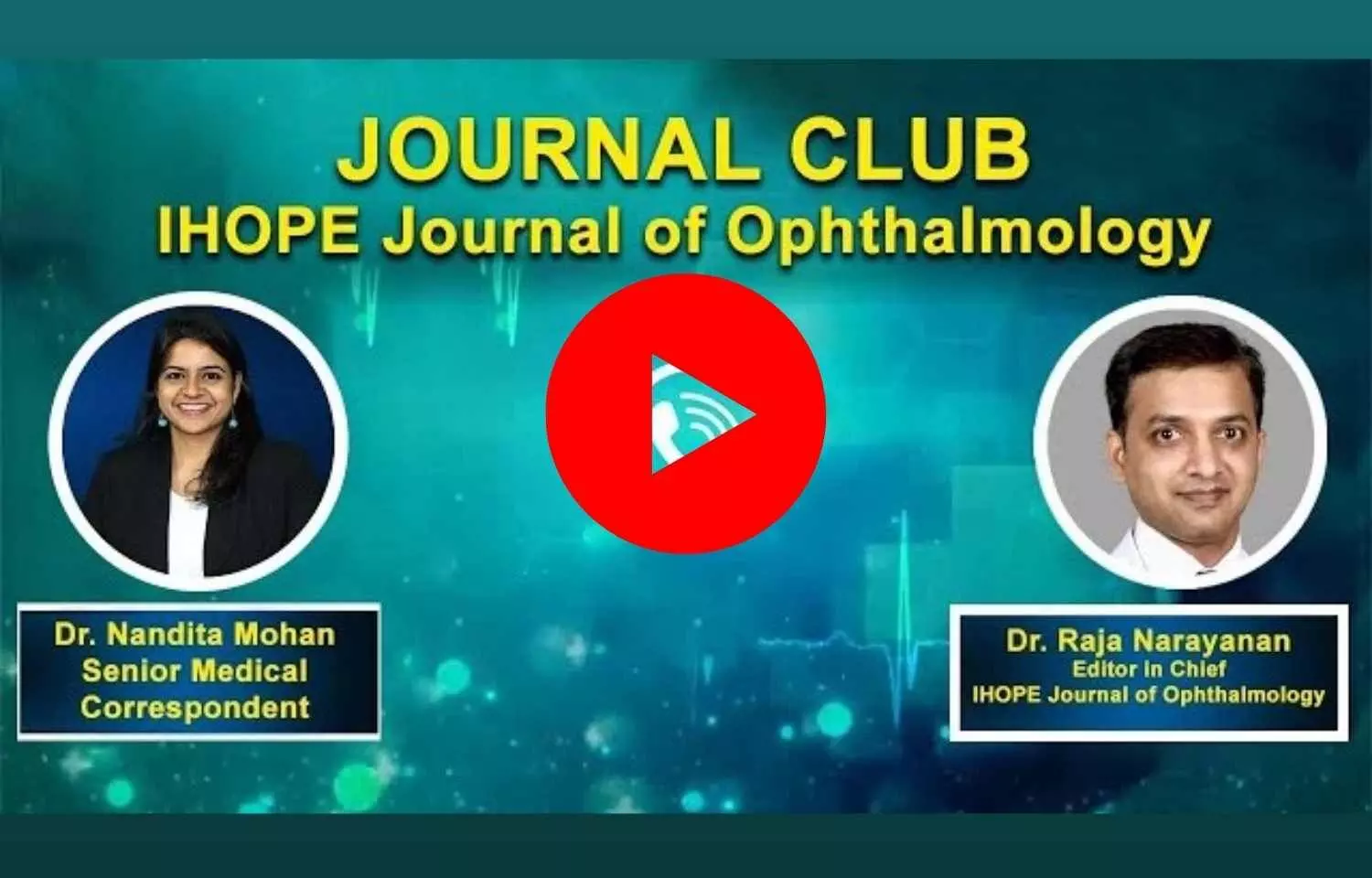 Know your Journal- The IHOPE Journal of Ophthalmology Ft. Dr. Raja Narayanan (Editor in Chief)