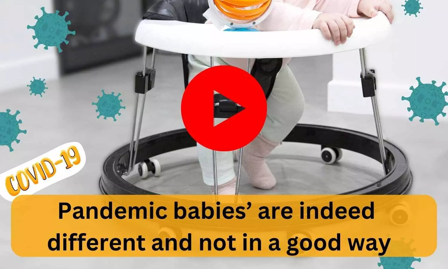Pandemic babies are indeed different and not in a good way
