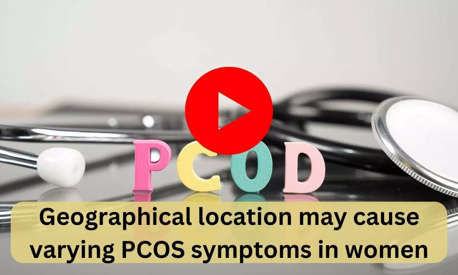 Geographical location may cause varying PCOS symptoms in women