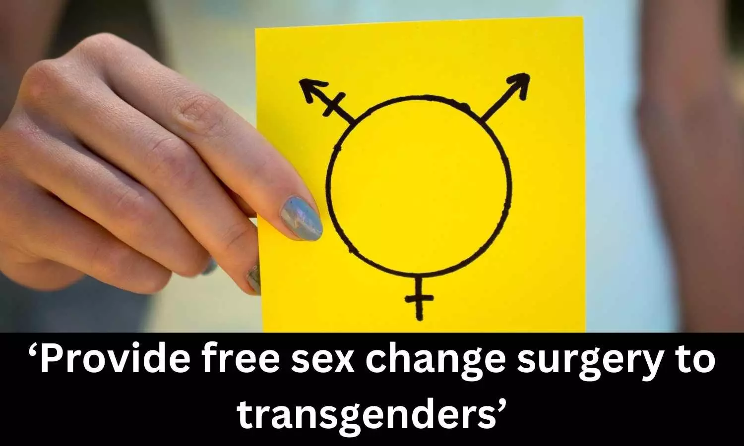 Provide free sex change surgery to transgenders: Delhi Commission for Women
