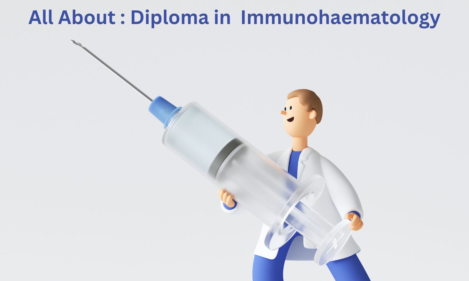 PG Diploma in Immunohaematology: Admissions, Fees, Medical Colleges, Eligibility criteria details