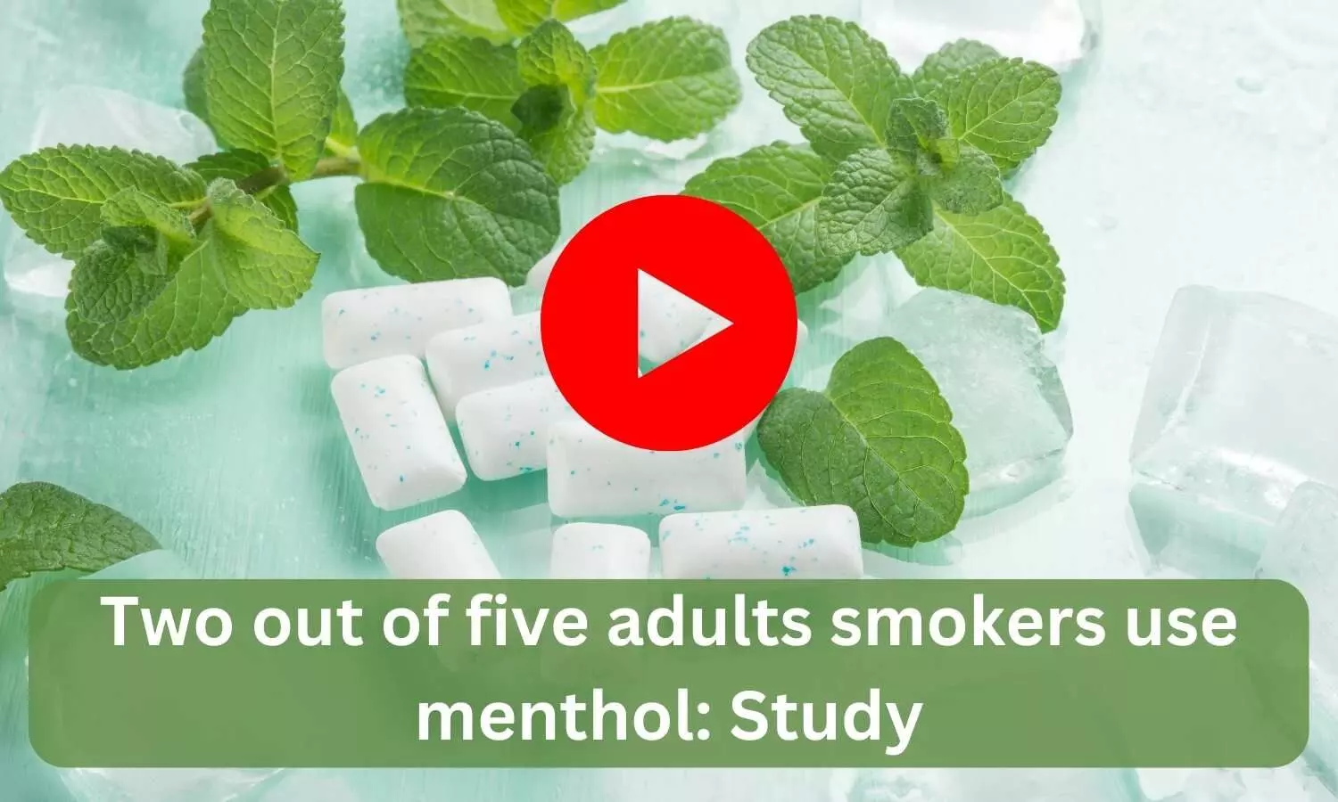 Two out of five adults smokers use menthol: Study
