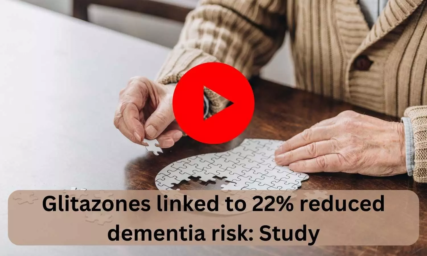 Glitazones linked to 22% reduced dementia risk: Study