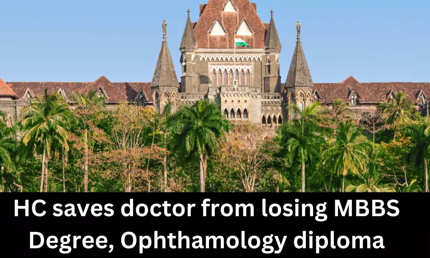 HC saves doctor from losing MBBS degree, ophthalmology diploma
