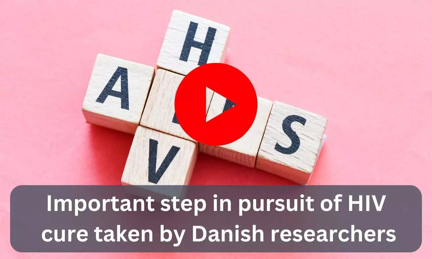 Important step in pursuit of HIV cure taken by Danish researchers